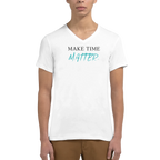 Front view of a model wearing a white V-neck T-shirt featuring the motivational phrase ‘MAKE TIME MATTER’ in black serif and turquoise handwritten lettering.