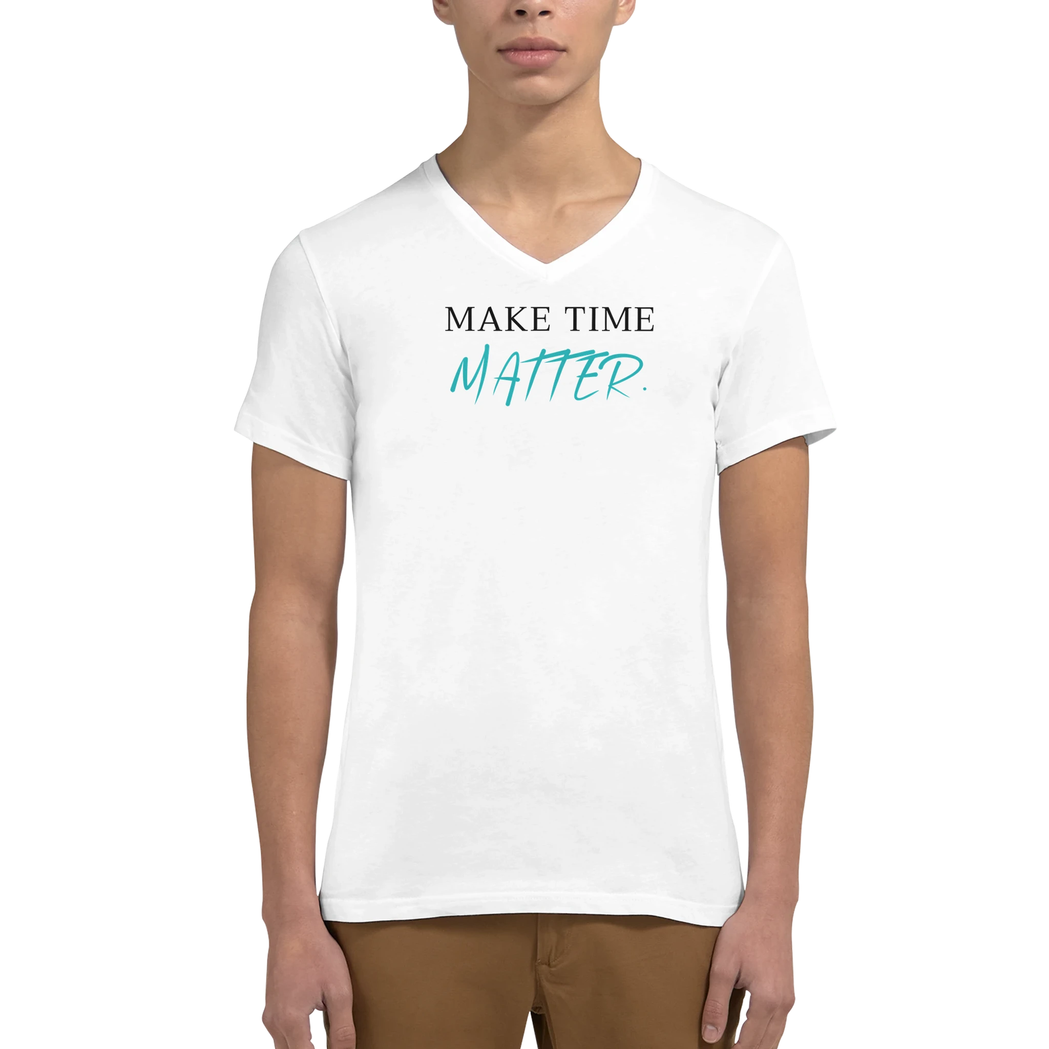 Front view of a model wearing a white V-neck T-shirt featuring the motivational phrase ‘MAKE TIME MATTER’ in black serif and turquoise handwritten lettering.