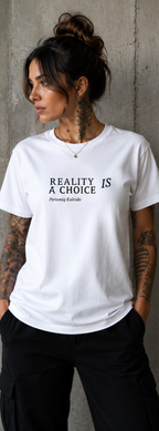 REALITY IS A CHOICE - Performance Unisex Statement T-shirt White