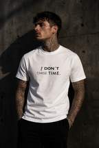 I Don’t Chase Time / I Define It T-Shirt – Dual Message Streetwear | Minimal Front & Artistic Back Print | Unisex Fashion Statement