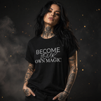 BECOME YOUR OWN MAGIC Premium Unisex T-Shirt l Digital Artwork