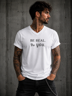BE REAL. BE YOU.. l Premium Unisex Statement T--Shirt