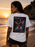 BECOME TRUTH l Unisex T-Shirt l Digital Artwork